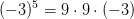 (-3)^{5}=9\cdot 9\cdot(-3)