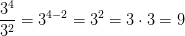 \frac{3^{4}}{3^{2}}=3^{4-2}=3^{2}=3\cdot 3=9