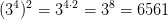 (3^{4})^{2}=3^{4\cdot 2}=3^{8}=6561