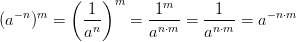 (a^{-n})^{m}=\left (\frac{1}{a^{n}} \right )^{m}=\frac{1^{m}}{a^{n\cdot m}}=\frac{1}{a^{n\cdot m}}=a^{-n\cdot m}